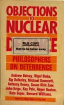 Cover of: Objections to nuclear defence by edited by Nigel Blake & Kay Pole.