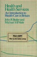 Cover of: Health and health services: an introduction to health care in Britain