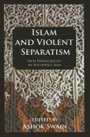 Cover of: Islam and Violent Seperatism: New Democracies in Southeast Asia (Kegan Paul Studies in Anthropology, Economy and Society)