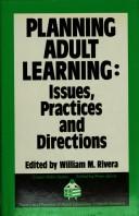 Cover of: Planning adult learning by edited by W.M. Rivera.