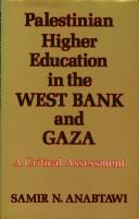 Cover of: Palestinian higher education in the West Bank and Gaza: a critical assessment