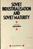 Cover of: Soviet industrialisation and Soviet maturity