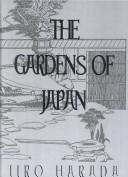 Cover of: The Gardens of Japan | Jiro Harada