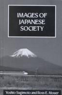 Cover of: Images of Japanese Society (Japanese Studies (Kegan)) by Sugimoto, Yoshio, Ross E. Mouer