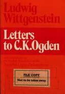 Cover of: Letters to C.K. Ogden With Comments on the English Translation of the Tractatus Logico-Philosophus