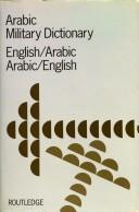 Cover of: Arabic military dictionary: English-Arabic, Arabic-English