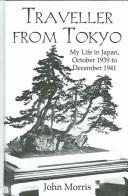 Cover of: Traveller from Tokyo: My Life in Japan, October 1939 to December 1941 (Kegan Paul Japan Library)