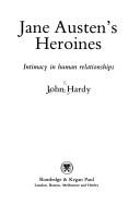 Cover of: Jane Austen's Heroines by John P. Hardy