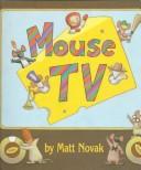 Cover of: Mouse Tv by Matt Novak
