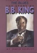 Cover of: Every day I sing the blues: the story of B.B. King