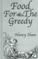 Cover of: Food for the Greedy (The Kegan Paul Library of Culinary History and Cookery)