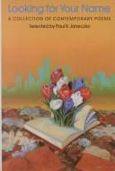Cover of: Looking for Your Name: A Collection of Contemporary Poems