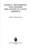 Cover of: Family, household, and gender relations in Latin America by edited by Elizabeth Jelin.