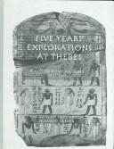 Cover of: Five Years' Explorations at Thebes: A Record of Work Done 1907-1911 (Kegan Paul Library of Ancient Egypt)