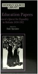 Cover of: The Education Papers: Women's Quest for Equality in Britain, 1850-1912 (Women's Source Library)
