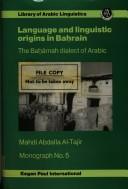 Cover of: Language and Linguistic Origins in Bahrain: The Baharnah Dialect of Arabic; Monograph Number Five