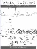 The burial customs of ancient Egypt as illustrated by tombs of the Middle Kingdom by Garstang, John