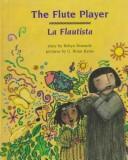 Cover of: The Flute Player/LA Flautista by Robyn Eversole