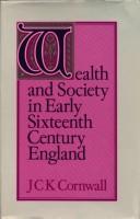 Wealth and Society in Early Sixteenth Century England by Julian Cornwall