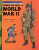 Cover of: Going to War in World War II (Armies of the Past)