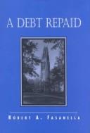 Cover of: A Debt Repaid | Robert A. Fasnella