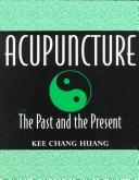 Cover of: Acupuncture: the past and the present