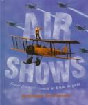 Cover of: Air shows: from barnstormers to Blue Angels