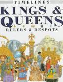 Cover of: Kings & Queens: Rulers & Despots (Timelines)