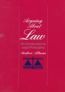 Cover of: Arguing About Law: An Introduction to Legal Philosophy
