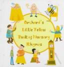 Cover of: Little Yellow Book Of Nursery Rhyme