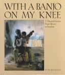 Cover of: With a Banjo on My Knee: A Musical Journey from Slavery to Freedom (Single Title: Social Studies)