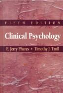 Cover of: Clinical Psychology by E. Jerry Phares, Timothy J. Trull, E. Jerry Phares, Timothy J. Trull