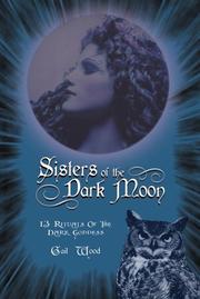 Cover of: Sisters Of The Dark Moon: 13 Rituals of the Dark Goddess