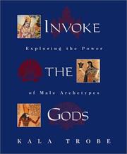 Cover of: Invoke The Gods: Exploring the Power of Male Archetypes