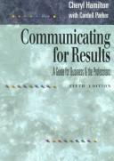 Communicating for Results by Cheryl Hamilton, Cheryl Hamilton-Parker, Cordell Parker