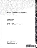 Cover of: Small group communication: theory and application