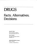 Cover of: Drugs: facts, alternatives, decisions