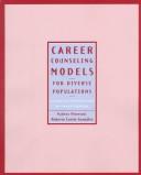 Cover of: Career Counseling Models for Diverse Populations by Nadene Peterson, Roberto Cortéz González, Nadene Peterson, Roberto Cortéz González