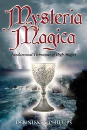 Cover of: Mysteria Magica: Fundamental Techniques of High Magick (Llewellyn's Aurum Solis Series)