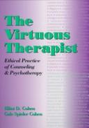 Cover of: The virtuous therapist by Elliot D. Cohen