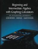 Cover of: Beginning and intermediate algebra with graphing calculators: an integrated approach