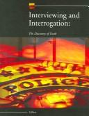 Cover of: Interviewing and Interrogation by Steve Gilbert