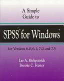Cover of: A Simple Guide to Spss for Windows by Lee A. Kirkpatrick, Brooke C. Feeney, Lee A. Kirkpatrick, Brooke C. Feeney