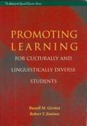 Cover of: Promoting Learning for Culturally and Linguistically Diverse Students by Russell Monroe Gersten, Russell M. Gersten, Robert T. Jimenez, Russell M. Gersten, Robert T. Jimenez