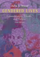 Cover of: Gendered lives by Julia T. Wood, Julia T. Wood