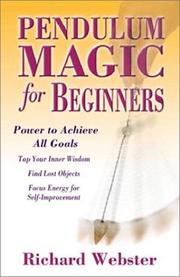 Pendulum Magic For Beginners by Richard Webster