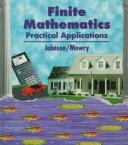 Finite mathematics by Johnson, David B., David B. Johnson, Thomas A. Mowry
