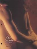 Cover of: Our Sexuality (Loose Leaf Version)