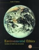 Cover of: Environmental ethics: readings in theory and application