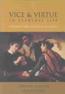 Cover of: Vice & virtue in everyday life by [compiled by] Christina Sommers, Fred Sommers.